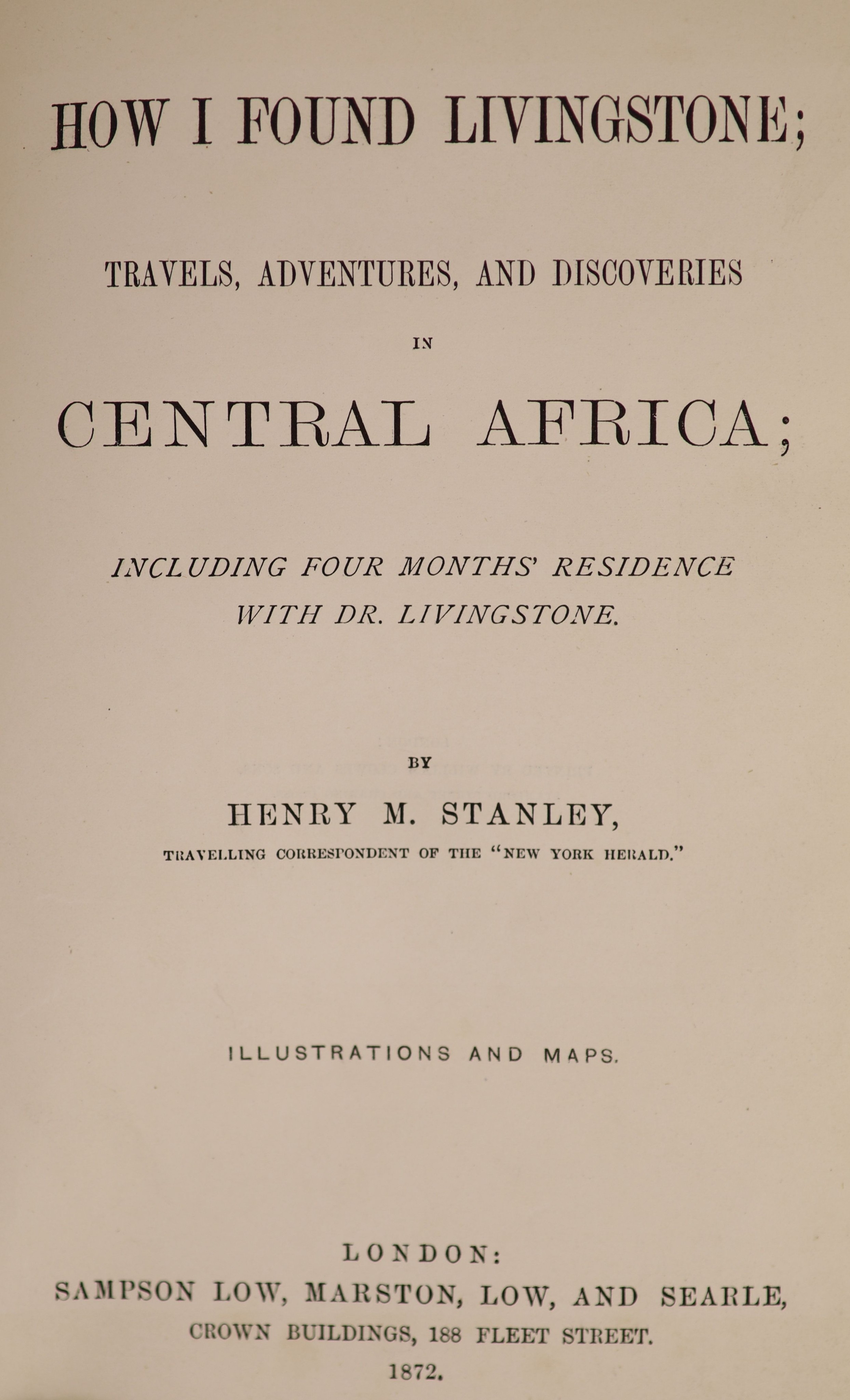 Stanley, Henry Morton - How I Found Livingstone, 1st edition, original pictorial cloth gilt, with frontis, 28 plates & 6 maps (4 folding), Sampson Low et al, London, 1872